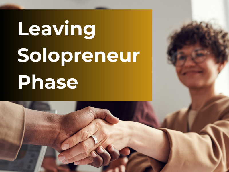 Ready to Leave the Solopreneur Phase?