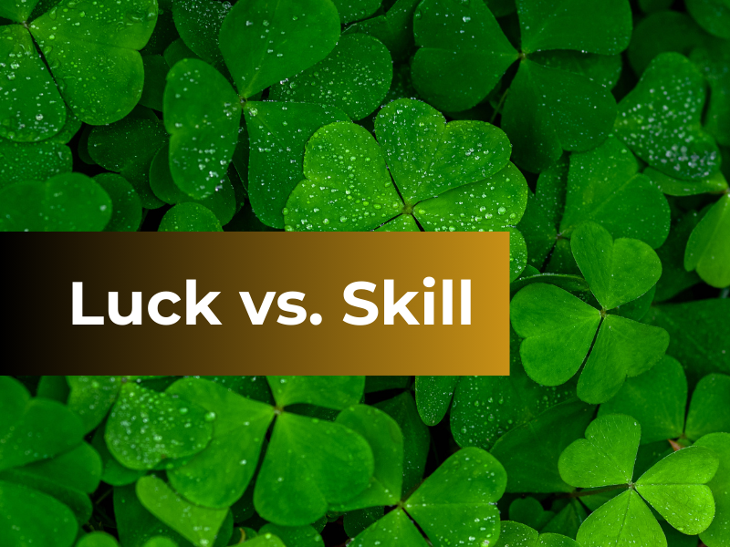 Luck vs. Skills: Understanding the Stages of a Successful Business